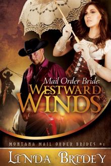 Mail Order Bride: Westward Winds (Montana Mail Order Brides: Book 1) Read online