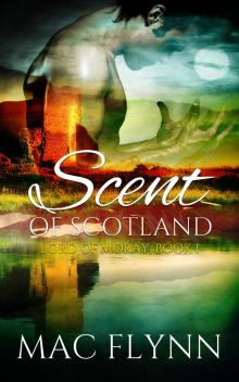 Scent of Scotland: Lord of Moray #1 (Scottish Werewolf Shifter Romance) Read online