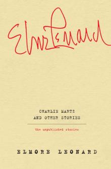 Charlie Martz and Other Stories: The Unpublished Stories Read online