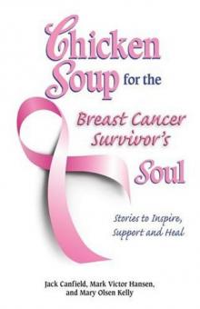 Chicken Soup for the Breast Cancer Survivor's Soul Read online