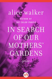 In Search of Our Mothers' Gardens: Prose Read online