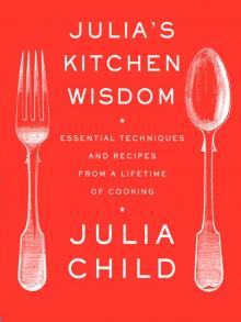Julia's Kitchen Wisdom Read online