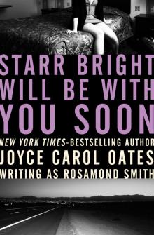 Starr Bright Will Be With You Soon Read online