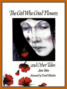 The Girl Who Cried Flowers and Other Tales Read online