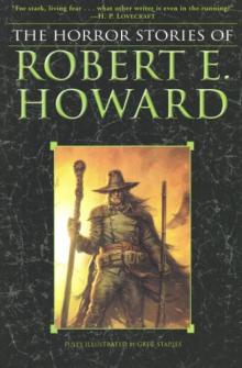 The Horror Stories of Robert E. Howard Read online