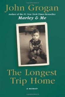 The Longest Trip Home: A Memoir Read online