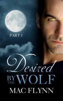 Desired By the Wolf: Part 1 (BBW Werewolf Shifter Romance) Read online