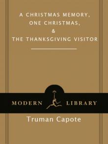 A Christmas Memory, Including One Christmas and the Thanksgiving Visitor Read online