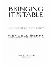 Bringing It to the Table: On Farming and Food Read online