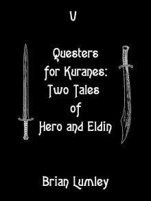 Dreamlands 5: Questers for Kuranes: Two Tales of Hero and Eldin Read online