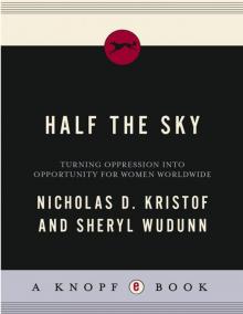 Half the Sky: Turning Oppression Into Opportunity for Women Worldwide Read online