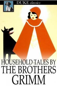 Household Tales by the Brothers Grimm Read online