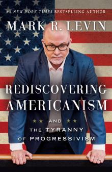 Rediscovering Americanism: And the Tyranny of Progressivism Read online