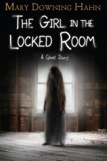 The Girl in the Locked Room: A Ghost Story Read online