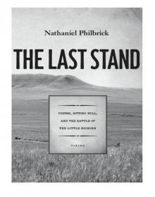 The Last Stand: Custer, Sitting Bull, and the Battle of the Little Bighorn Read online