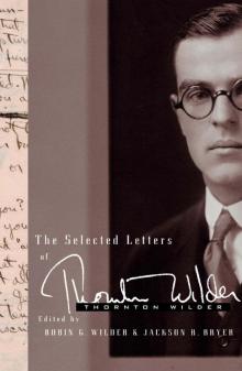 The Selected Letters of Thornton Wilder Read online