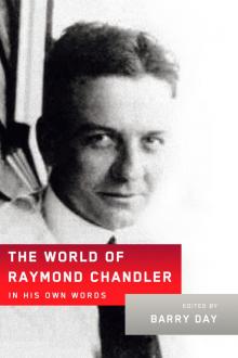 The World of Raymond Chandler: In His Own Words Read online