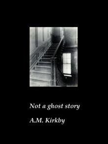 Not a Ghost Story Read online