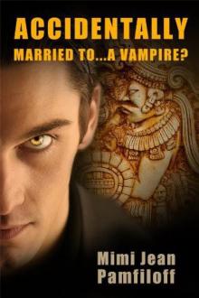 Accidentally Married To...a Vampire? Read online