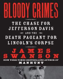 Bloody Crimes: The Funeral of Abraham Lincoln and the Chase for Jefferson Davis Read online