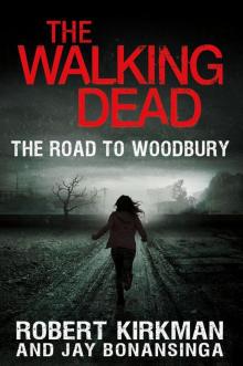 The Walking Dead: The Road to Woodbury Read online