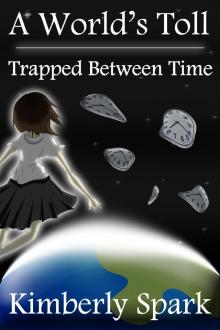 A World's Toll: Trapped Between Time Read online