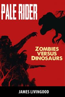 Pale Rider: Zombies versus Dinosaurs Read online
