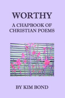 Worthy: A Chapbook of Christian Poems Read online