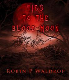 Ties To The Blood Moon Read online