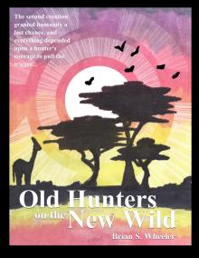 Old Hunters on the New Wild Read online