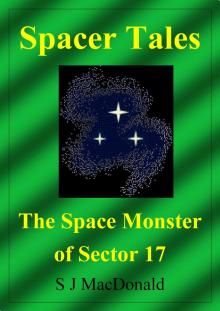 Spacer Tales: The Space Monster of Sector 17 Read online