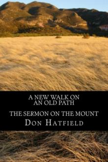 A New Walk On An Old Path - The Sermon On The Mount Read online