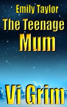 Emily Taylor - The Teenage Mum Read online