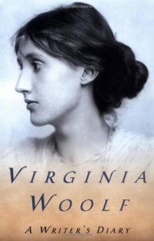 A Writer's Diary: Being Extracts From the Diary of Virginia Woolf Read online