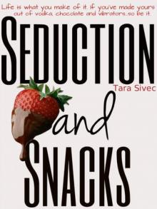 Seduction and Snacks Read online