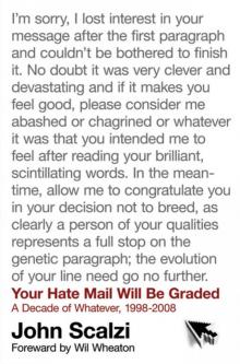 Your Hate Mail Will Be Graded: A Decade of Whatever, 1998-2008 Read online
