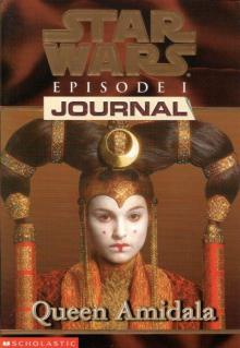 Star Wars - Episode I Journal - Queen Amidala Read online