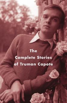 The Complete Stories of Truman Capote Read online