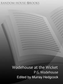 Wodehouse at the Wicket: A Cricketing Anthology Read online