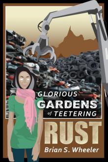 Glorious Gardens of Teetering Rust Read online