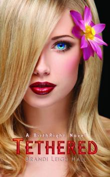 Tethered (A BirthRight Novel #1) Read online
