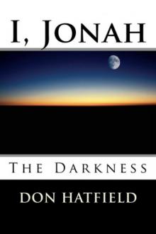 I Jonah, The Darkness Read online