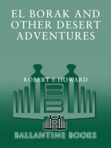El Borak and Other Desert Adventures Read online