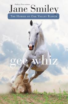 Gee Whiz: Book Five of the Horses of Oak Valley Ranch Read online