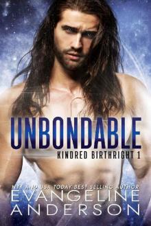 Unbondable: Book 1 of the Kindred Birthright Series (Brides of the Kindred) Read online