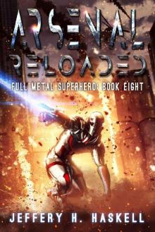 Arsenal Reloaded (Full Metal Superhero Book 8) Read online