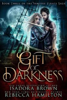 Gift of Darkness: Book 3 in The Vampire Pirate Saga Read online
