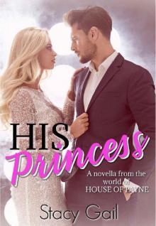 His Princess: (A novella from the world of House of Payne) Read online