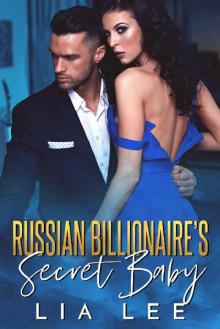Russian Billionaire's Secret Baby Read online
