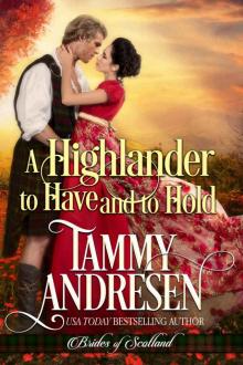 A Highlander to Have and to Hold: Scottish Historical Romance (Brides of Scotland Book 2) Read online